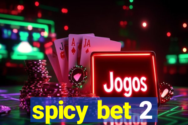 spicy bet 2